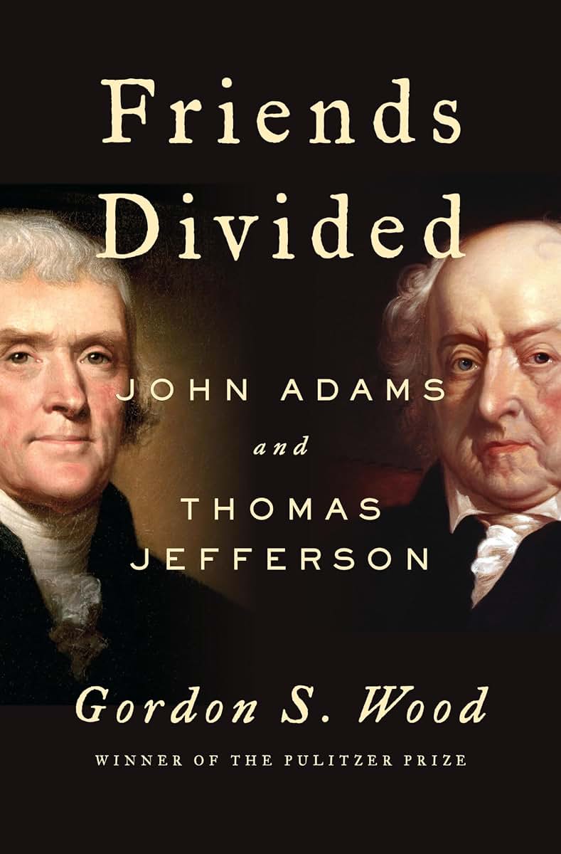 Friends Divided: John Adams and Thomas Jefferson by Wood, Go