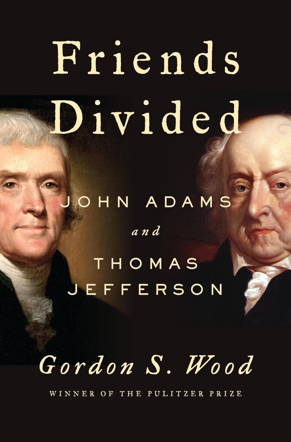 Friends Divided: John Adams and Thomas Jefferson