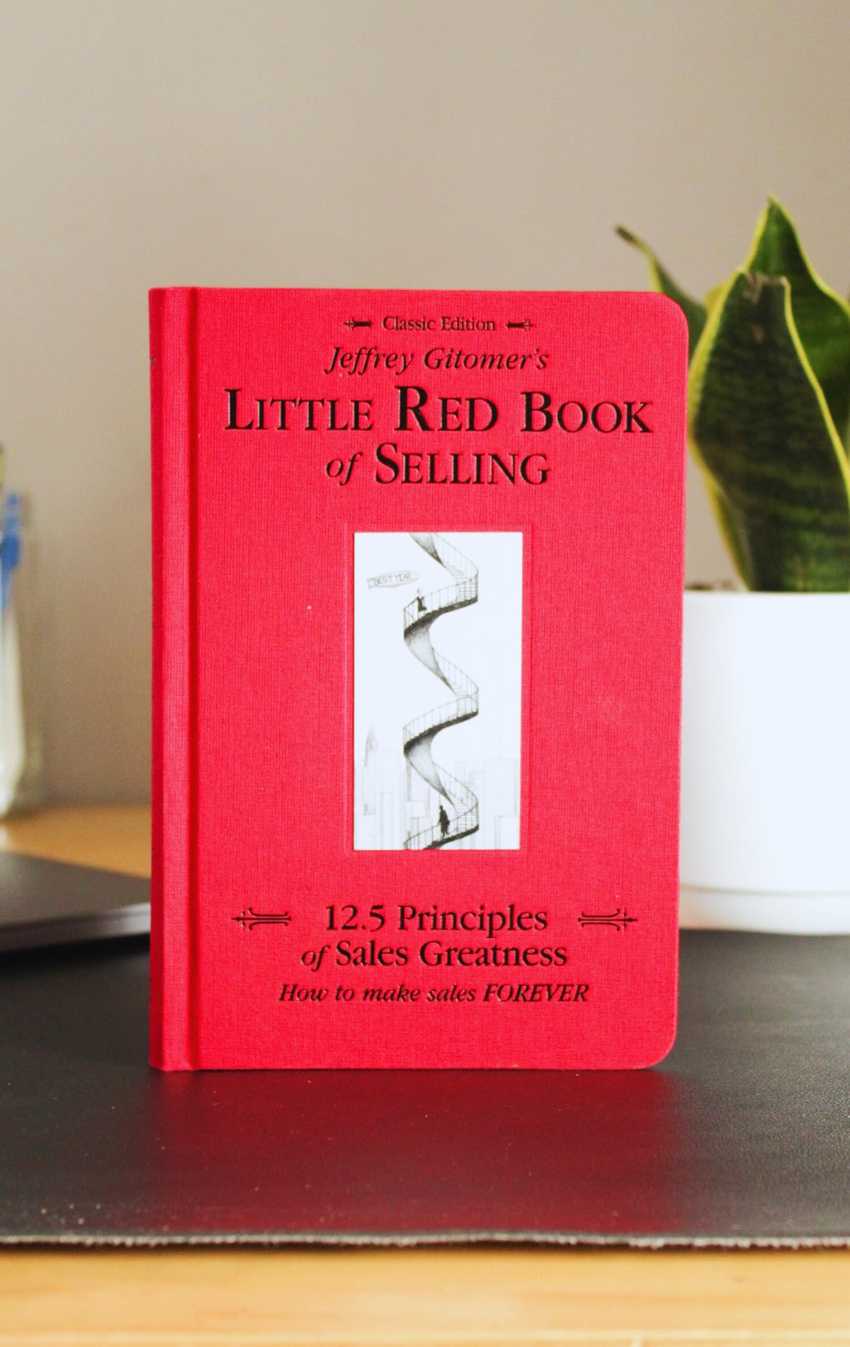 Jeffrey Gitomer's Little Red Book of Selling; 12.5 Principles of Sales Greatness, How to Make Sales FOREVER