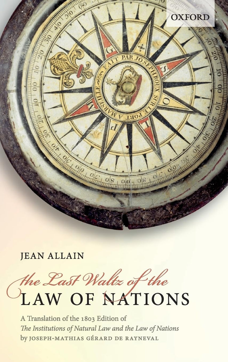 The Last Waltz of the Law of Nations: A Translation of The 1803 Edition of The Institutions of Natural Law and the Law of Nations