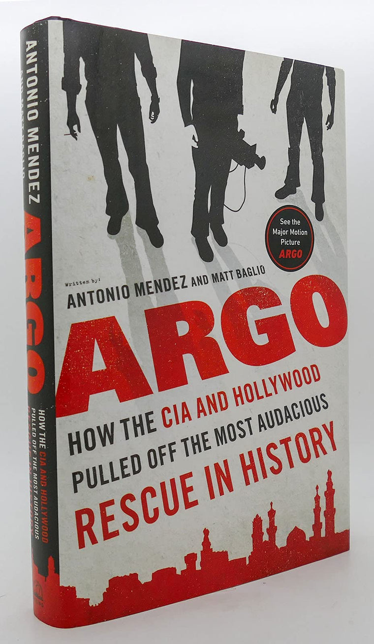 Argo: How the CIA and Hollywood Pulled Off the Most Audaciou