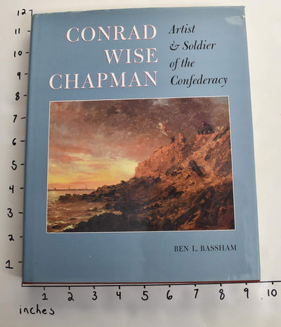 Conrad Wise Chapman: Artist and Solider of the Confederacy