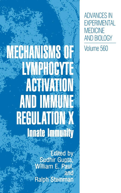 Mechanisms of Lymphocyte Activation and Immune Regulation X: Innate Immunity (Advances in Experimental Medicine and Biology, Vol. 560)