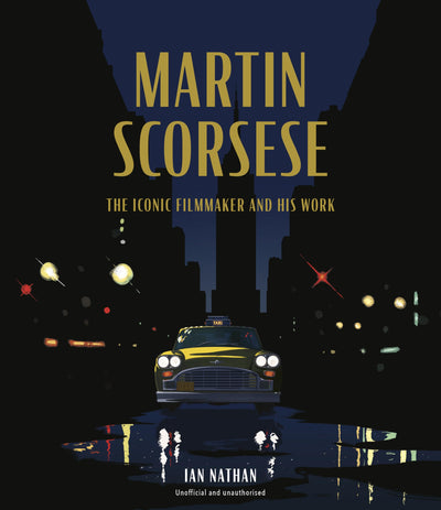 Martin Scorsese: The Iconic Filmmaker and His Work (Iconic Filmmakers Series)