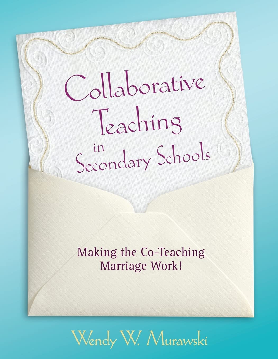 Collaborative Teaching in Secondary Schools: Making the Co-Teaching Marriage Work!