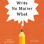 Write No Matter What: Advice for Academics (Chicago Guides to Writing, Editing, and Publishing)