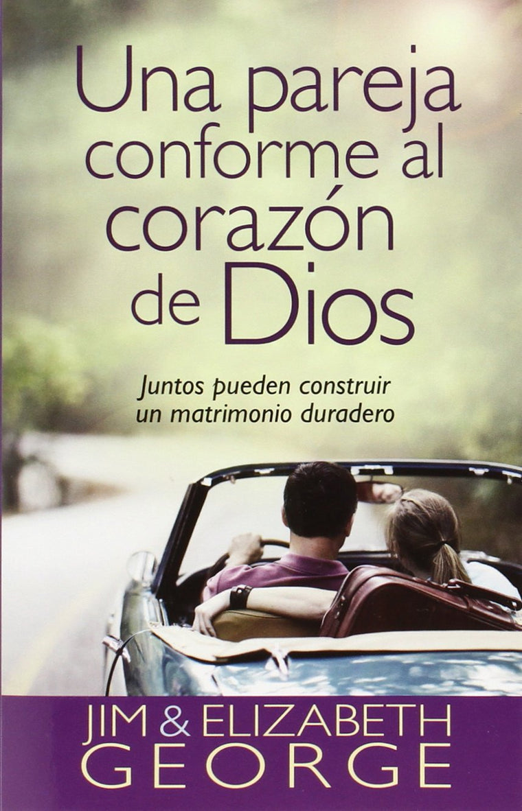 Una pareja conforme al coraz?n de Dios: Juntos pueden construir un matrimonio duradero (Spanish Edition)