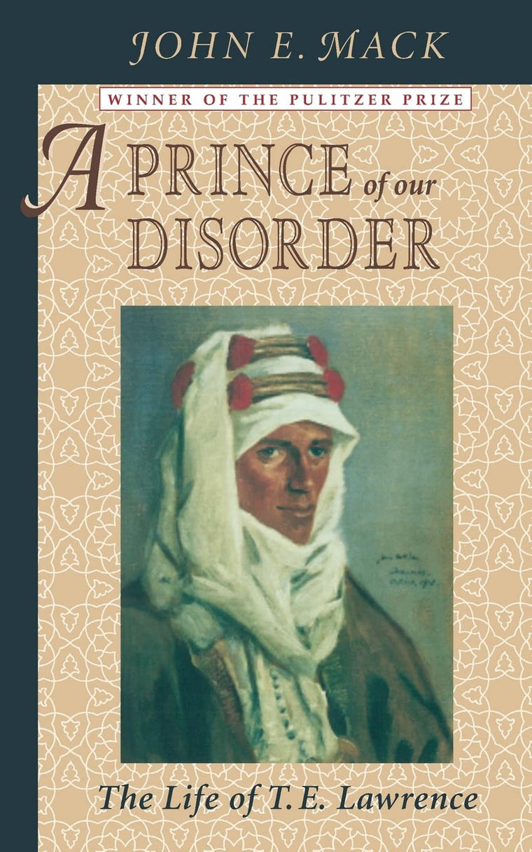 A Prince of Our Disorder: The Life of T. E. Lawrence