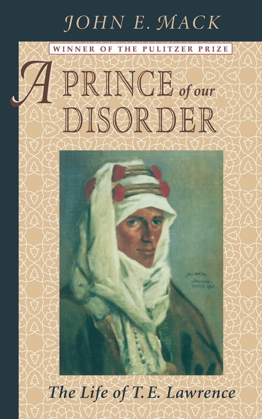 A Prince of Our Disorder: The Life of T. E. Lawrence