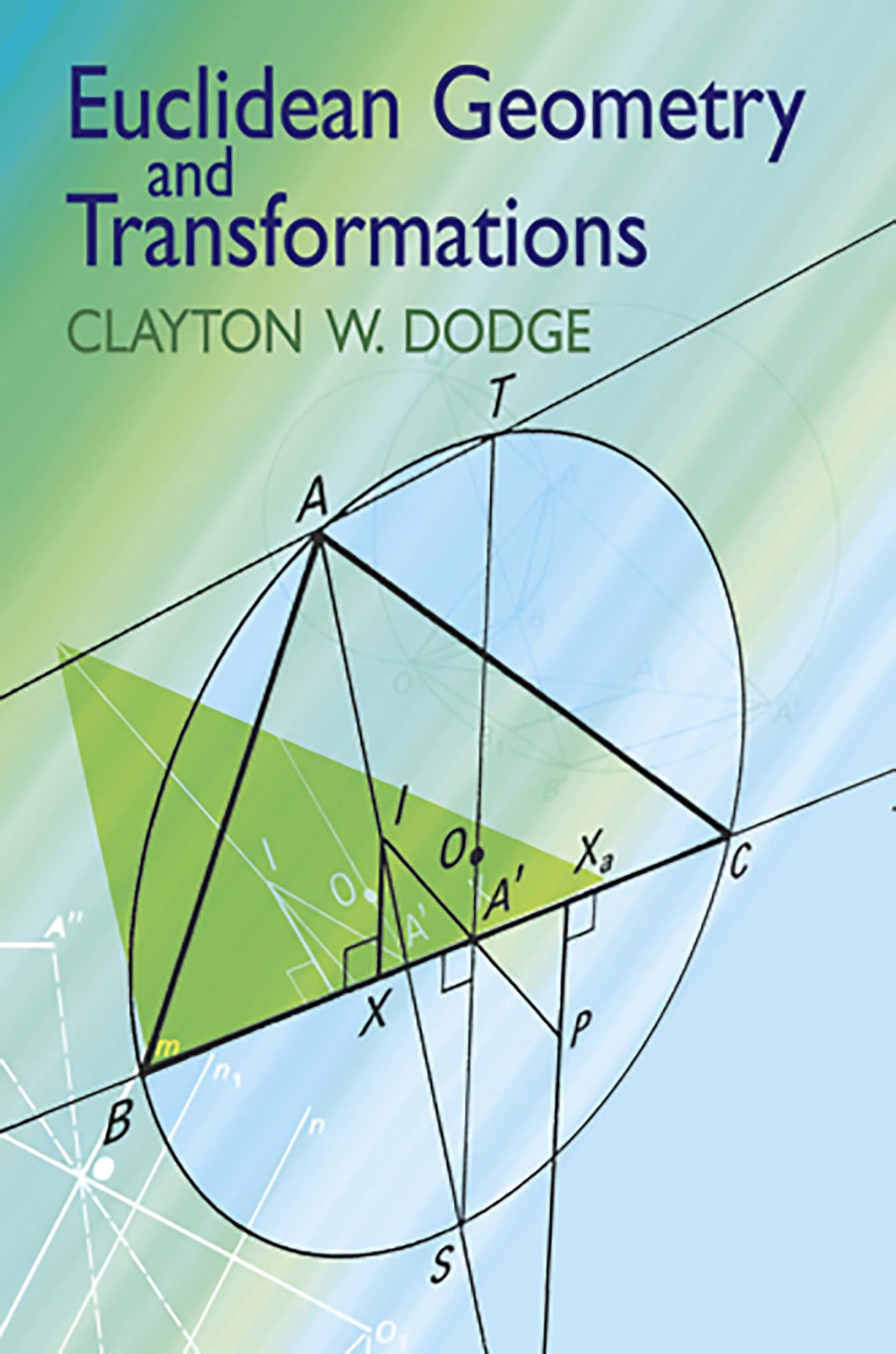 Euclidean Geometry and Transformations (Dover Books on Mathematics)