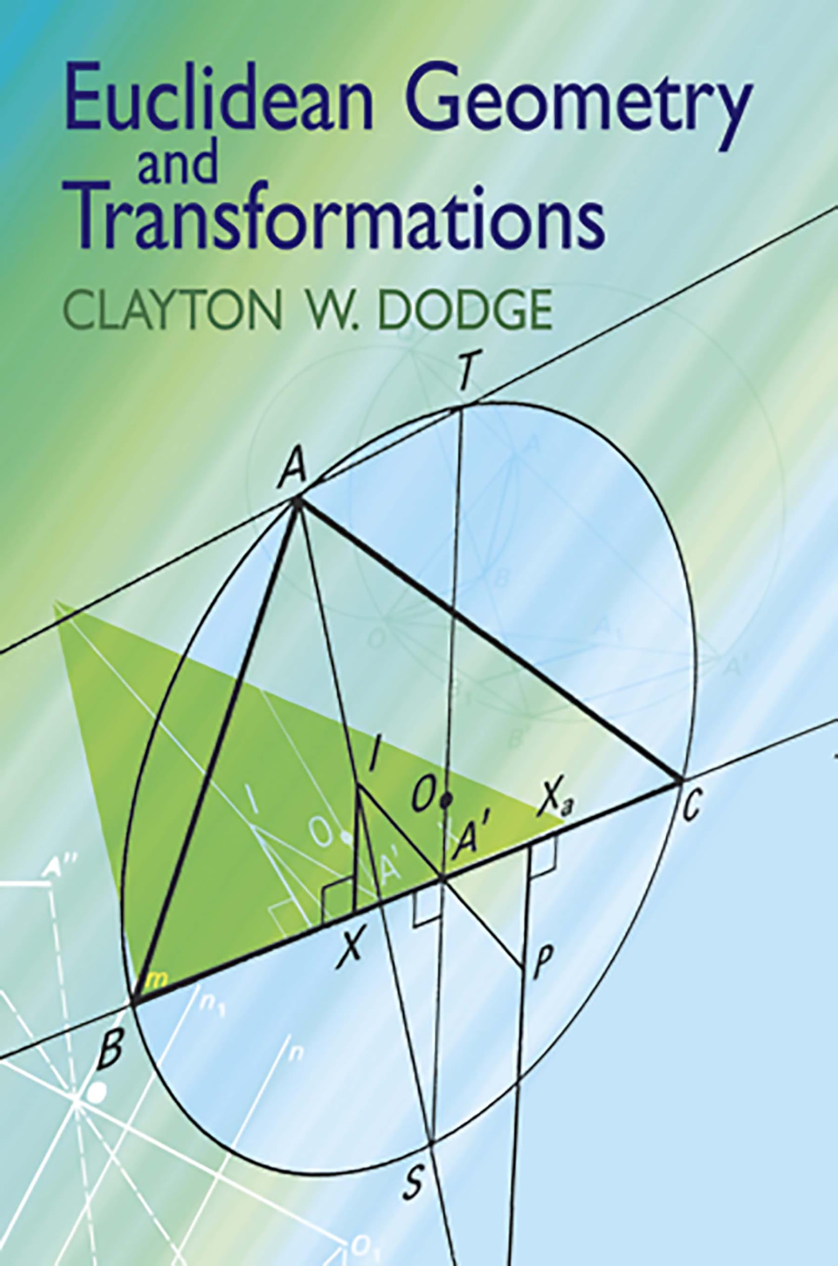 Euclidean Geometry and Transformations (Dover Books on Mathematics)
