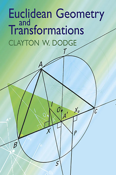 Euclidean Geometry and Transformations (Dover Books on Mathematics)