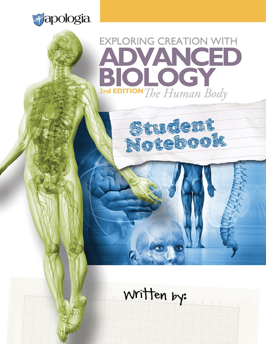 Exploring Creation with Advanced Biology 2nd Edition The Human Body, Student Notebook