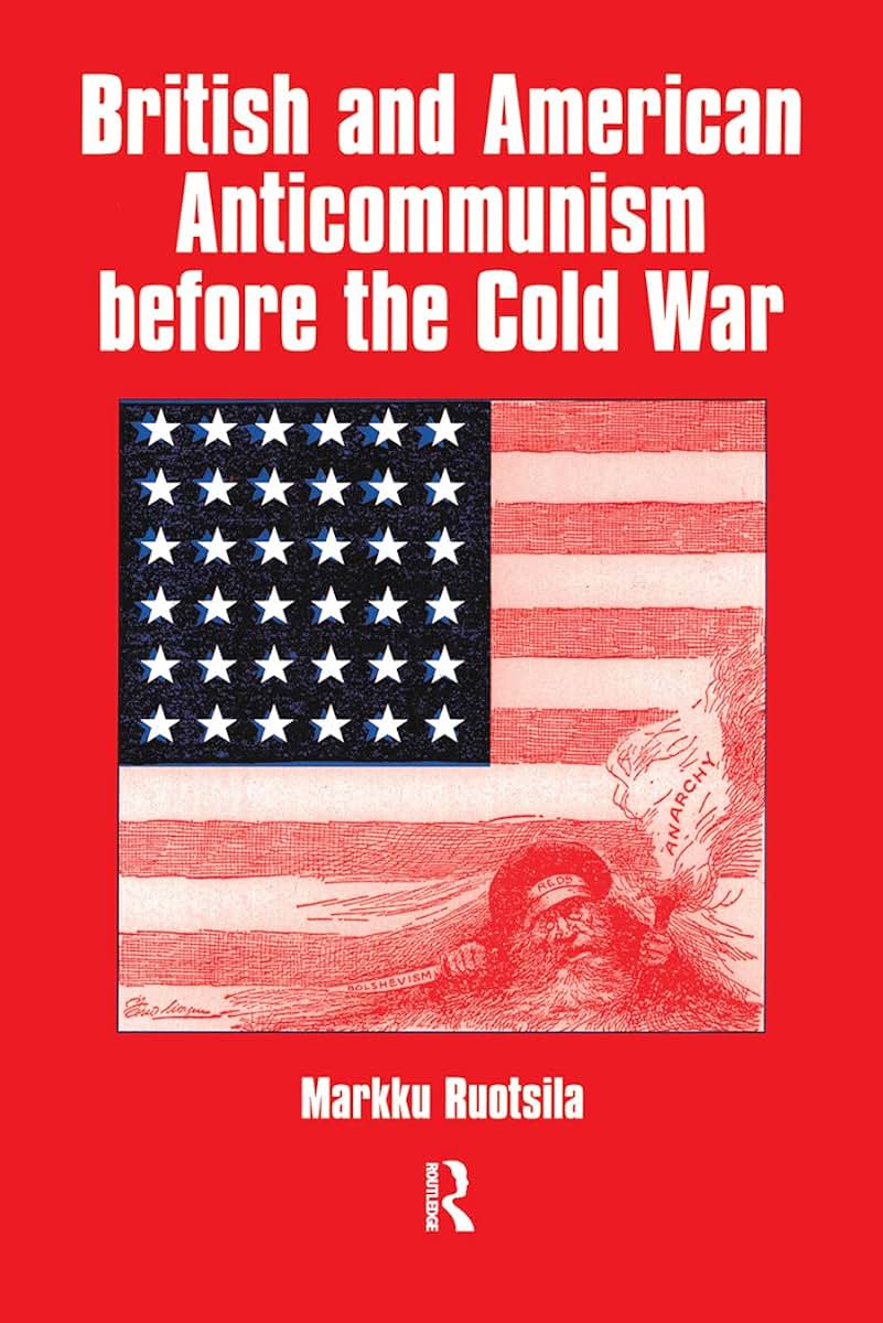 British and American Anti-communism Before the Cold War (Cold War History)