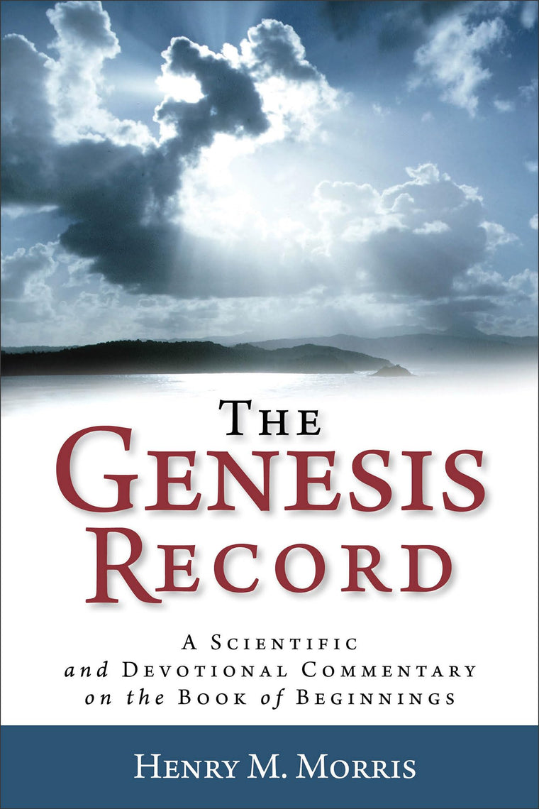 The Genesis Record: A Scientific and Devotional Commentary on the Book of Beginnings - Genesis Bible Study from a Creationist Viewpoint