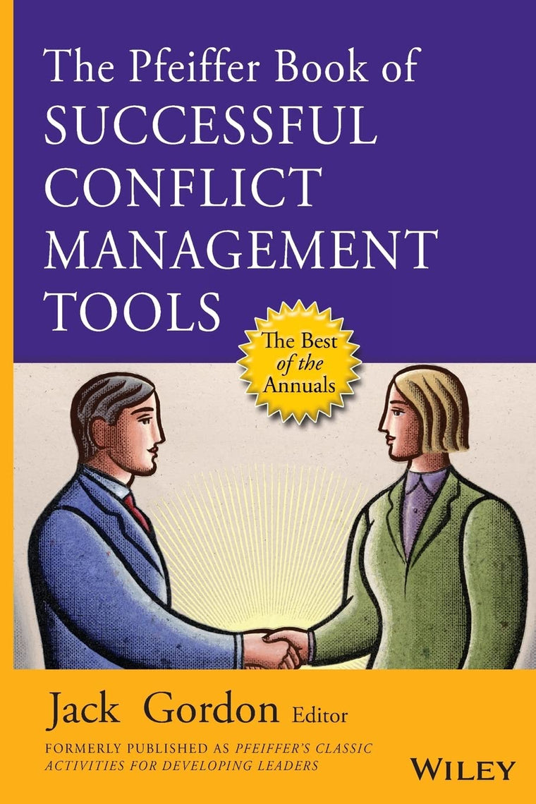 The Pfeiffer Book of Successful Conflict Management Tools
