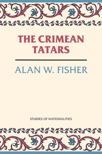 The Crimean Tatars (Hoover Institution Press Publication)