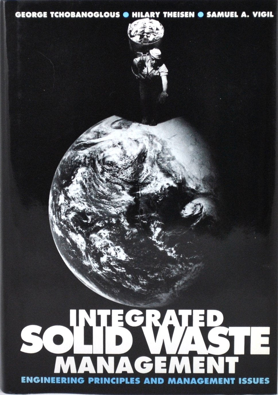 Integrated Solid Waste Management: Engineering Principles and Management Issues