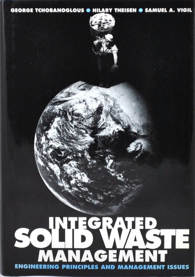Integrated Solid Waste Management: Engineering Principles and Management Issues