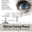 The Optician Training Manual: Simple Steps to Becoming a Great Optician