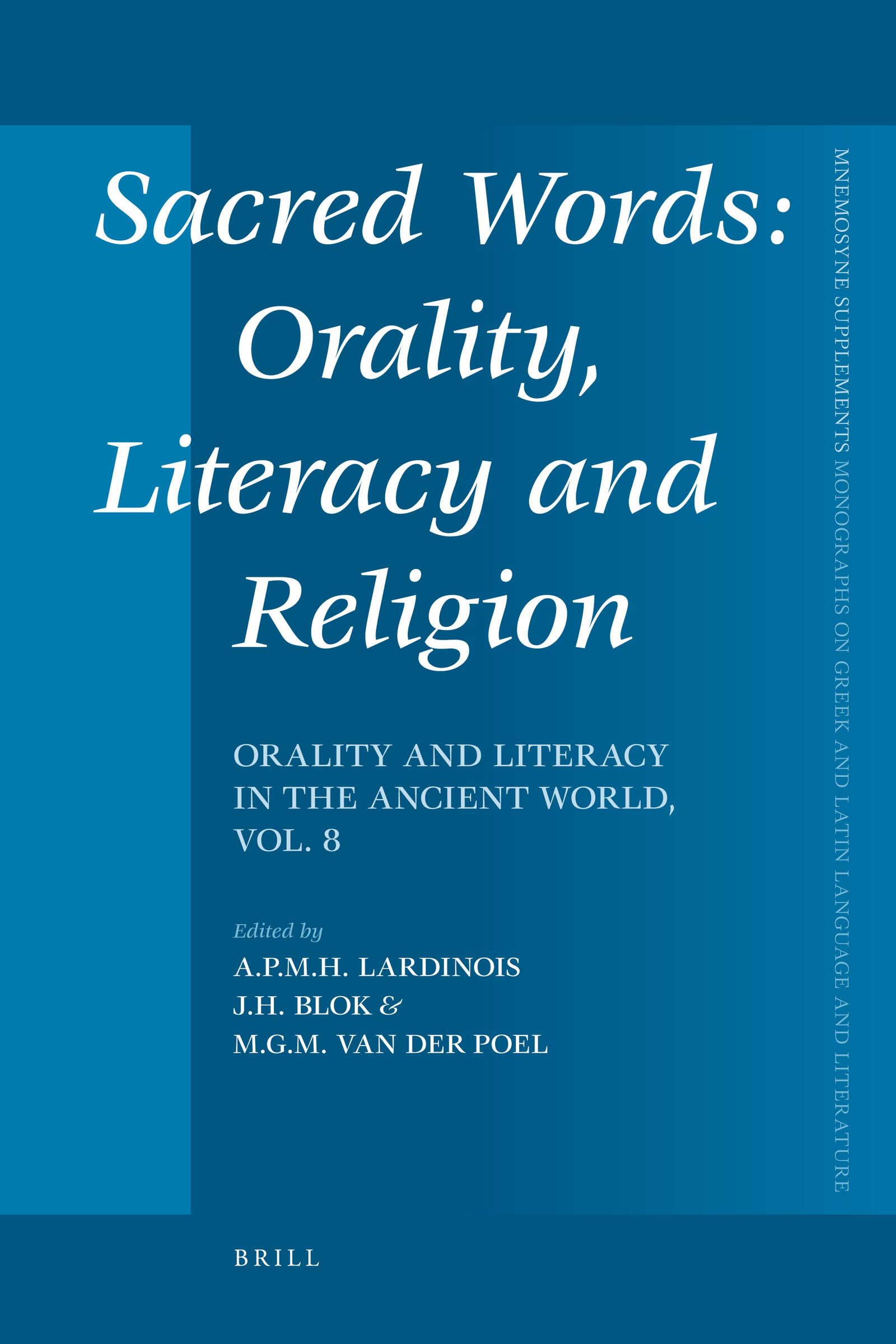 Sacred Words: Orality, Literacy and Religion in the Ancient World (Mnemosyne Supplements, 332)
