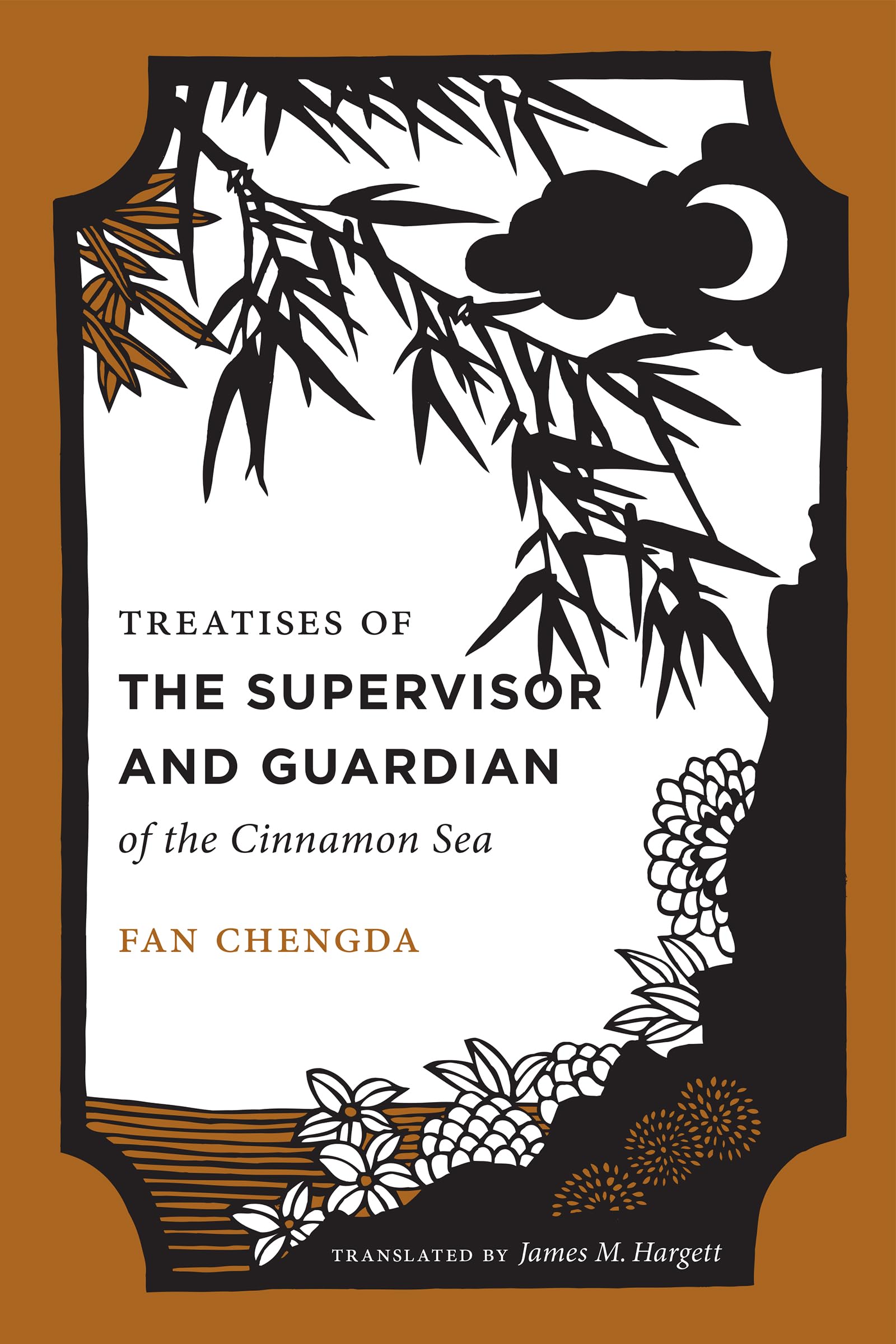 Treatises of the Supervisor and Guardian of the Cinnamon Sea: The Natural World and Material Culture of Twelfth-Century China (China Program Books)