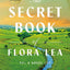 The Secret Book of Flora Lea: A Novel