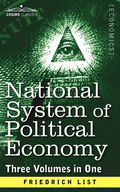 National System of Political Economy: The History, Three Volumes in One