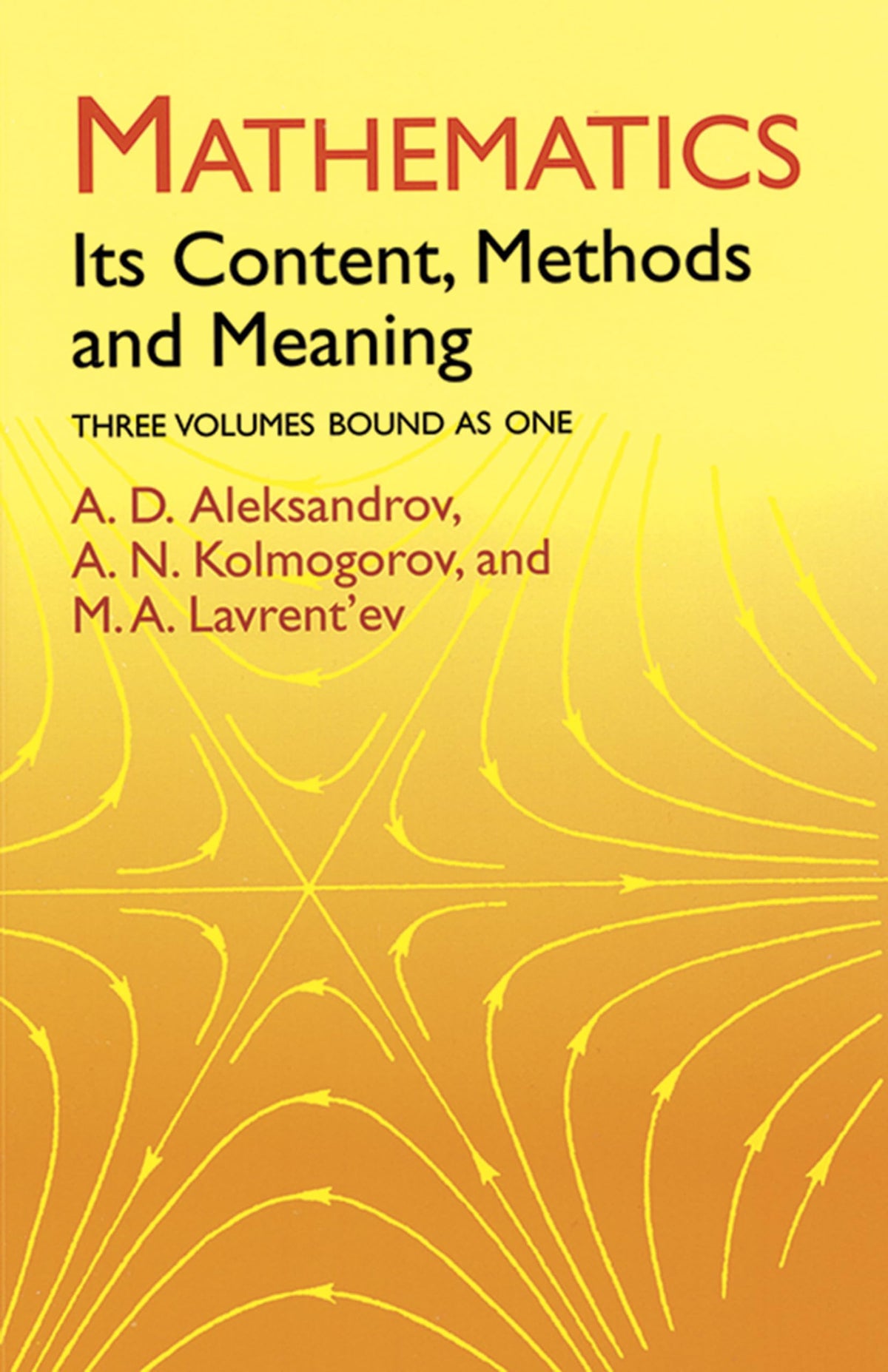 Mathematics: Its Content, Methods and Meaning (3 Volumes in One)