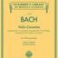 Bach - Violin Concertos: Schirmer Library of Classics Volume 2083 (Schirmer's Library of Musical Classics, 2083)