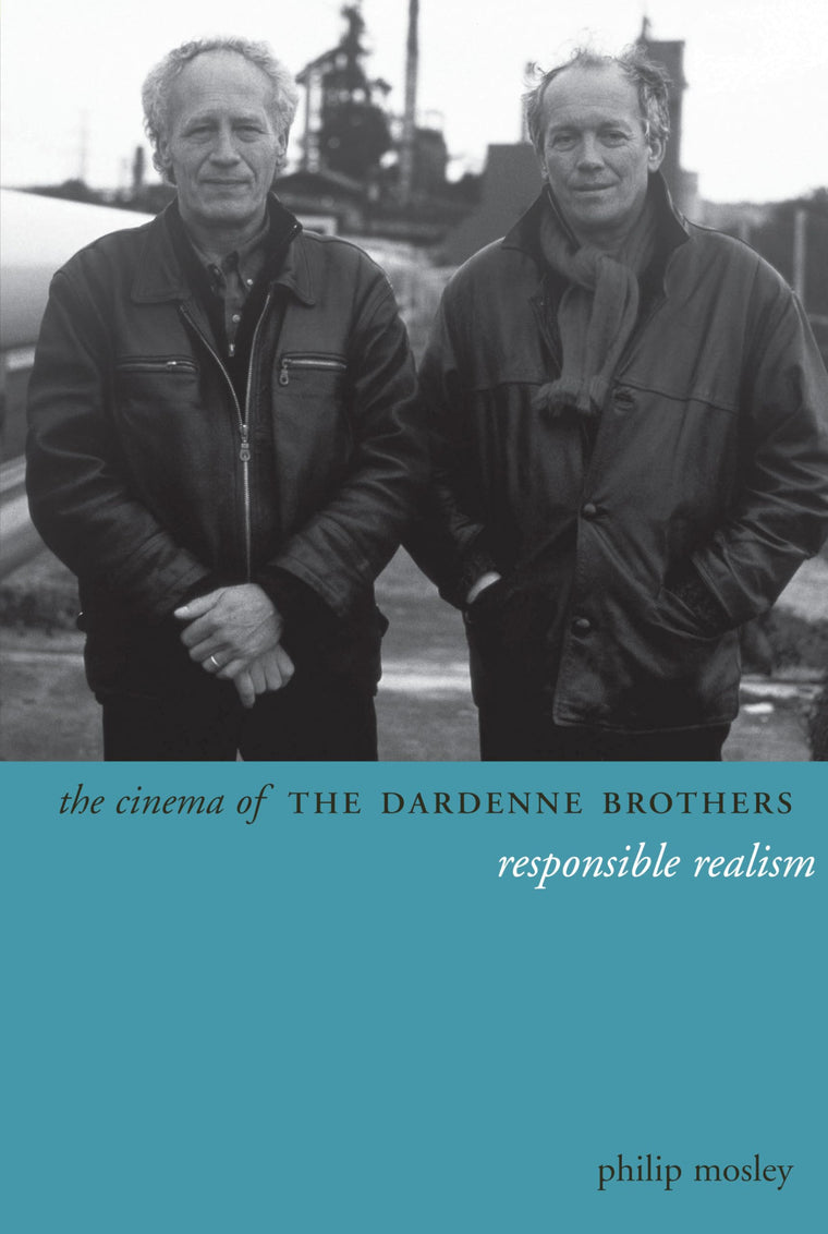 The Cinema of the Dardenne Brothers: Responsible Realism (Directors' Cuts)