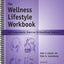 The Wellness Lifestyle Workbook - Self-Assessments, Exercises & Educational Handouts (Mental Health & Life Skills Workbook Series)
