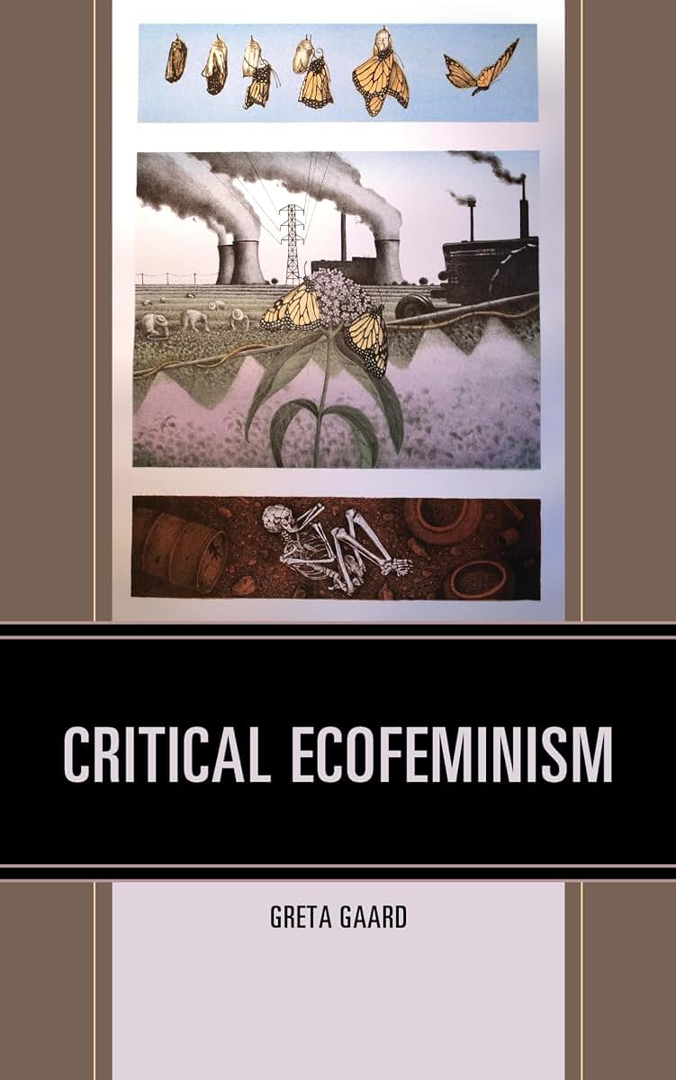 CRITICAL ECOFEMINISM (Ecocritical Theory and Practice)