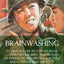 Brainwashing: Its History; Use by Totalitarian Communist Regimes; and Stories of American and British Soldiers and Captives Who Defied It (Hardcover)