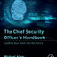 The Chief Security Officers Handbook: Leading Your Team into the Future