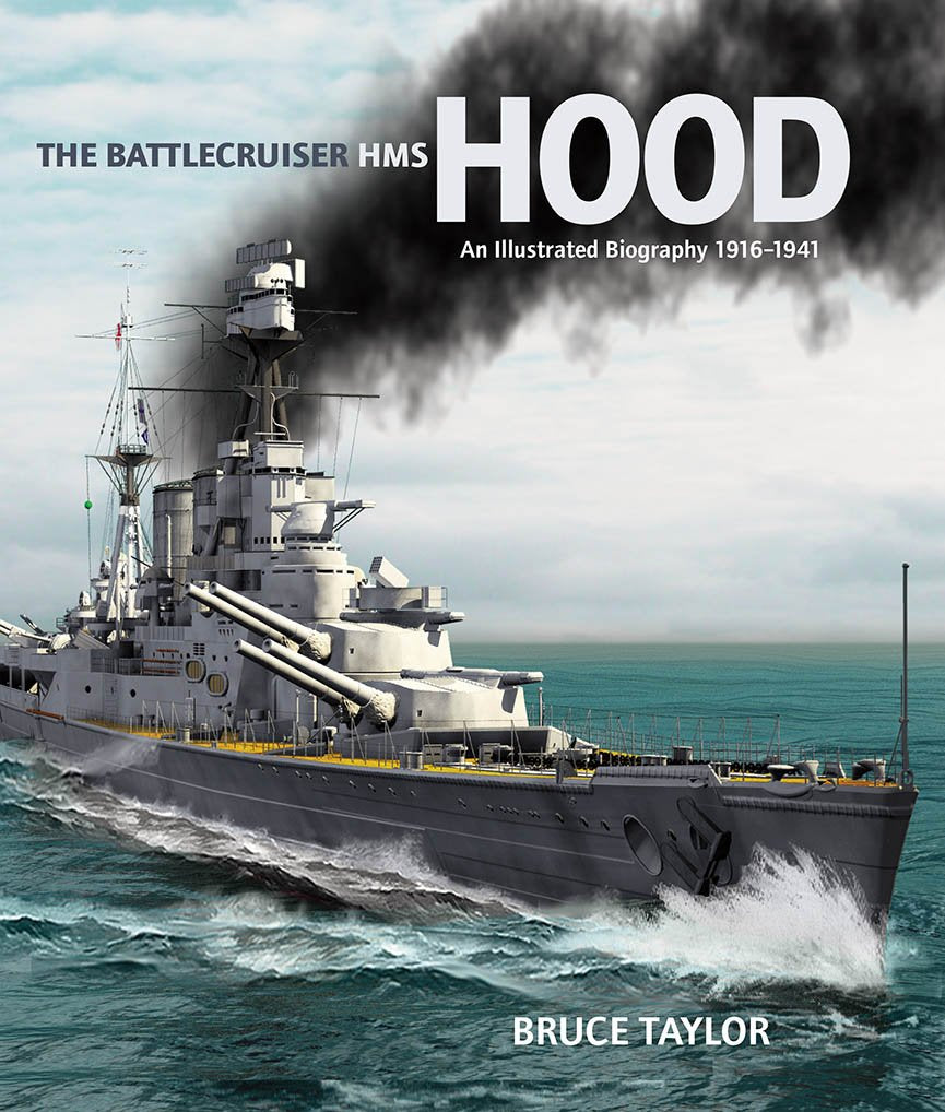 The Battlecruiser HMS Hood: An Illustrated Biography, 1916-1941