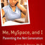 Me, MySpace, and I: Parenting the Net Generation