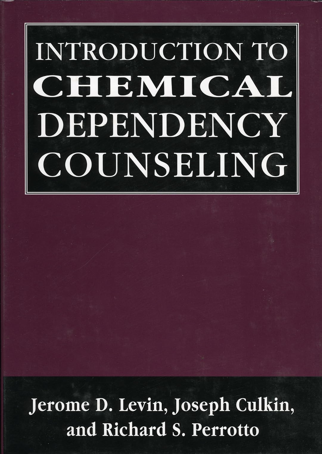 Introduction to Chemical Dependency Counseling (Library of Substance Abuse Treatment)