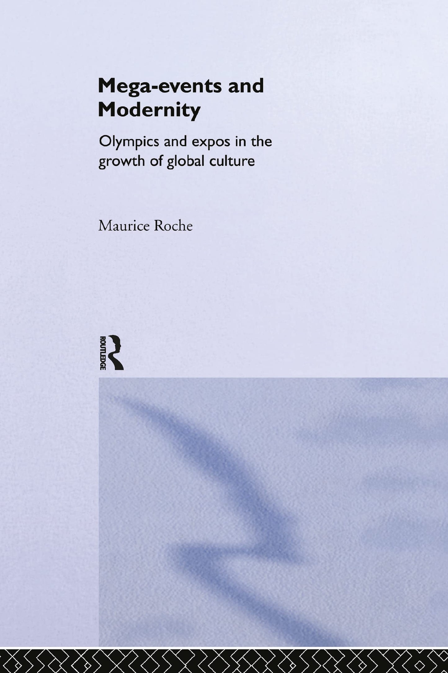 Megaevents and Modernity: Olympics and Expos in the Growth of Global Culture
