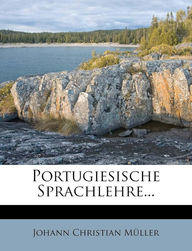 Portugiesische Sprachlehre... (English and German Edition)