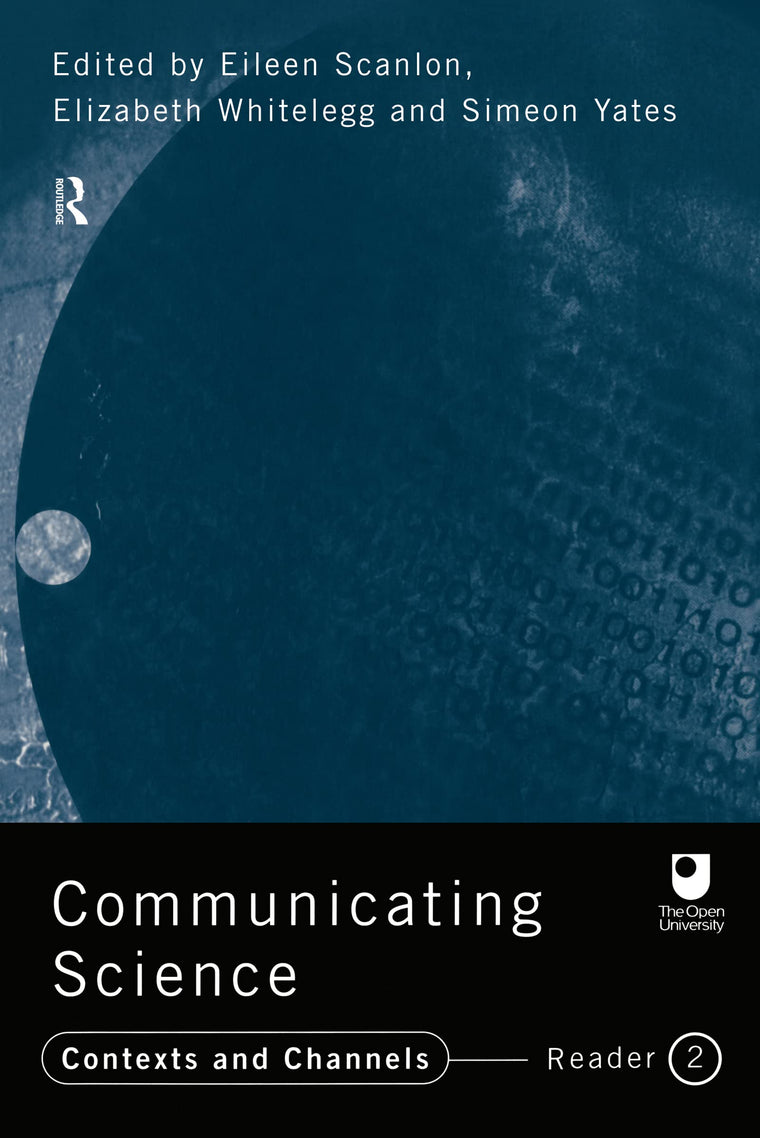 Communicating Science: Contexts and Channels (OU Reader) (Open University Reader)