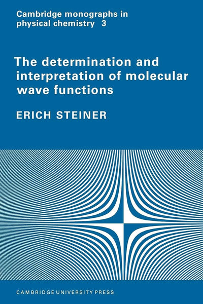 The Determination and Interpretation of Molecular Wave Functions (Cambridge Monographs in Physical Chemistry, 3)