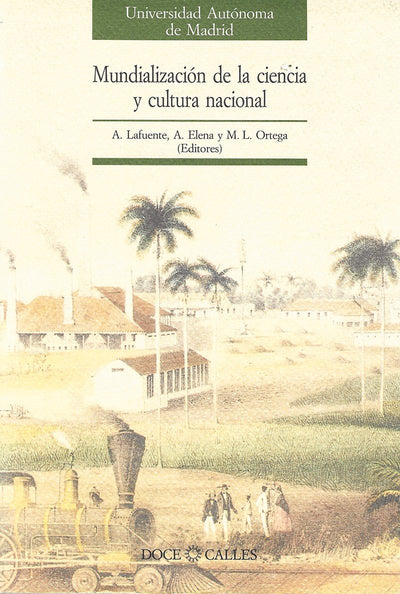 Mundialización de la Ciencia y la Cultura Nacional. Actas del Congreso Internacional de Historia de la Ciencia (Spanish Edition)