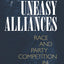 Uneasy Alliances: Race and Party Competition in America (Princeton Studies in American Politics)