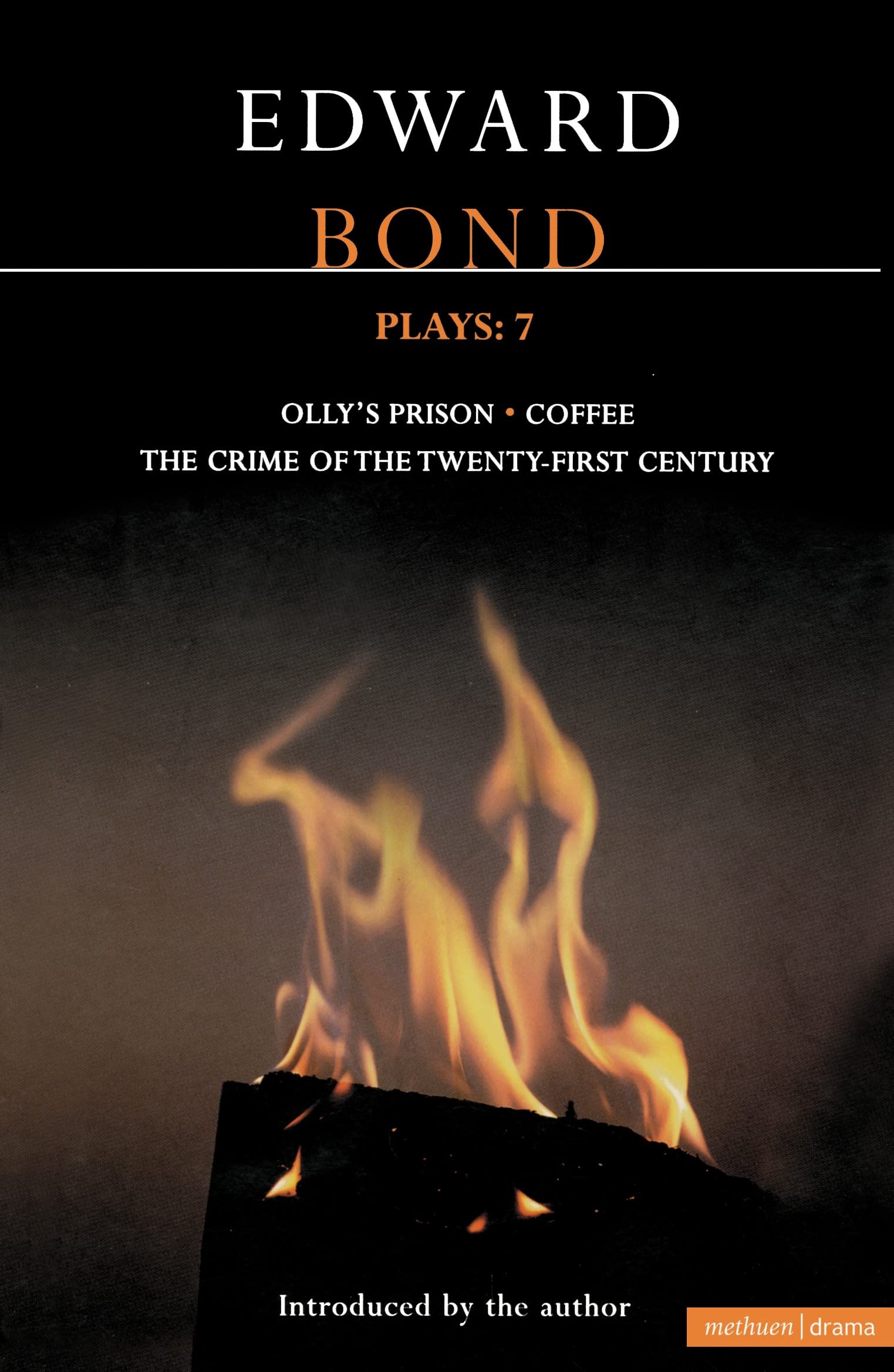 Bond Plays: 7: The Crime of the Twenty-First Century; Olly's Prison; Coffee (Contemporary Dramatists)
