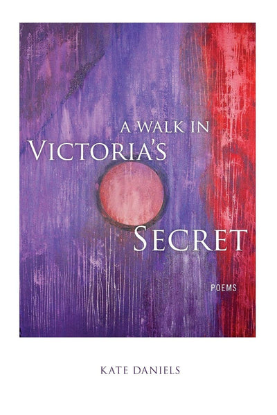 A Walk in Victoria's Secret: Poems (Southern Messenger Poets)