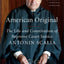 American Original: The Life and Constitution of Supreme Court Justice Antonin Scalia