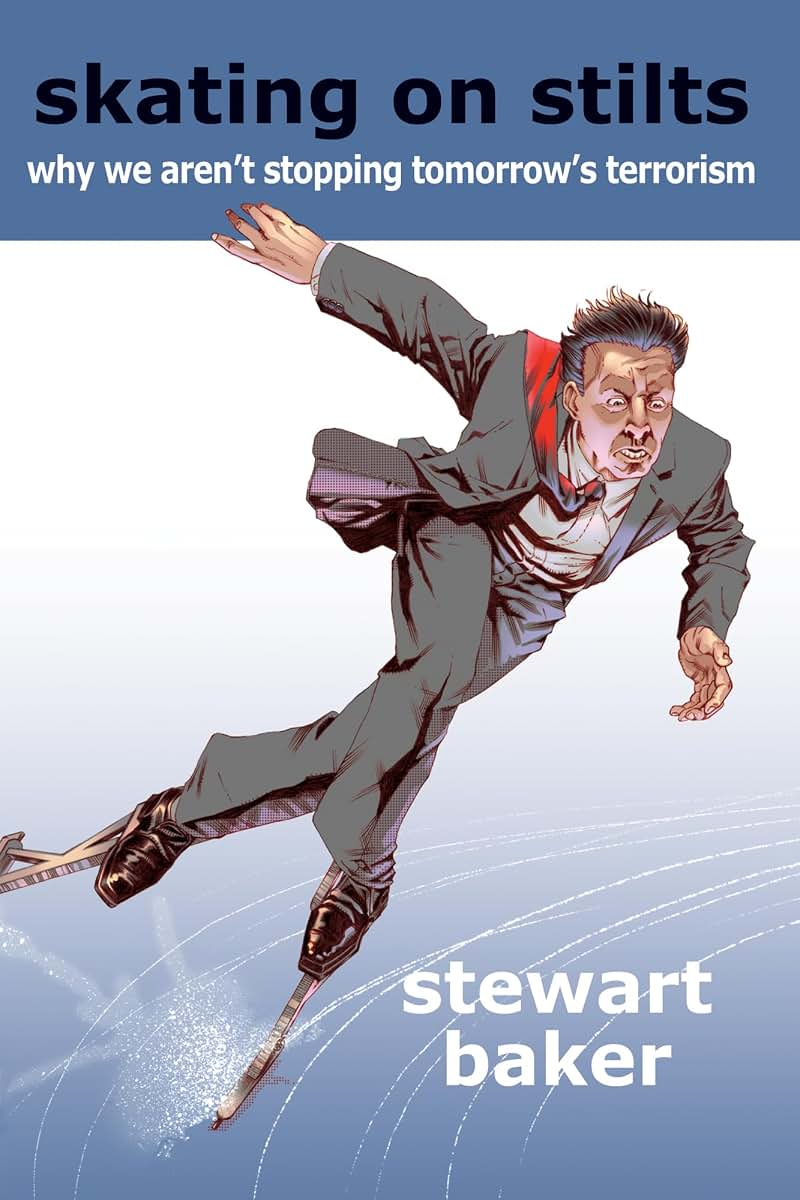 Skating on Stilts: Why We Aren't Stopping Tomorrow's Terrorism (Hoover Institution Press Publication)