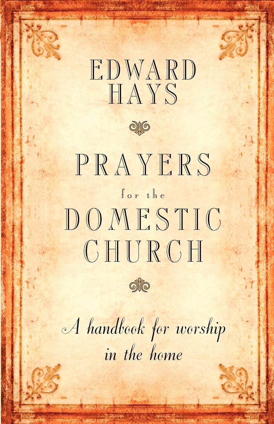 Prayers for the Domestic Church: A Handbook for Worship in the Home