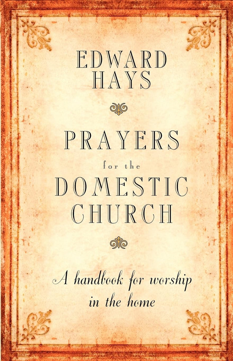 Prayers for the Domestic Church: A Handbook for Worship in the Home